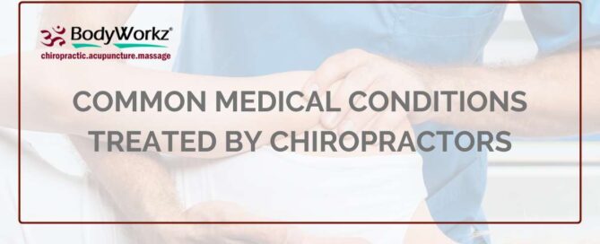 Common Medical Conditions Treated by Chiropractors