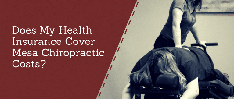 Does My Health Insurance Cover Mesa Chiropractic Costs?