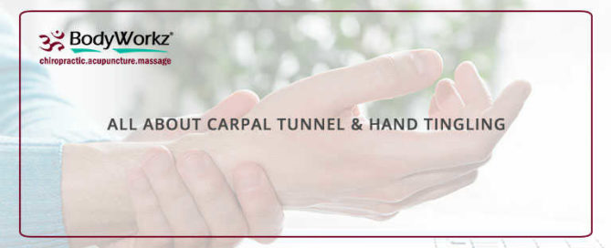 All About Carpal Tunnel Syndrome & Hand Tingling